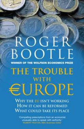 The Trouble with Europe by Roger Bootle