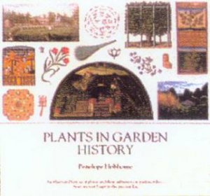 Plants In Garden History by Penelope Hobhouse