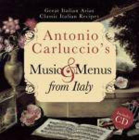 Music And Menus From Italy by Antonio Carluccio