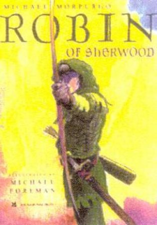 Robin Of Sherwood by Michael Morpurgo