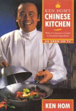 Ken Hom's Chinese Kitchen by Ken Hom