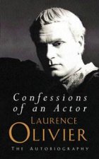 Laurence Olivier Confessions Of An Actor The Autobiography