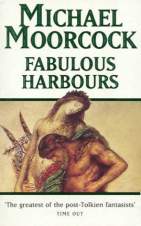 Fabulous Harbours by Michael Moorcock