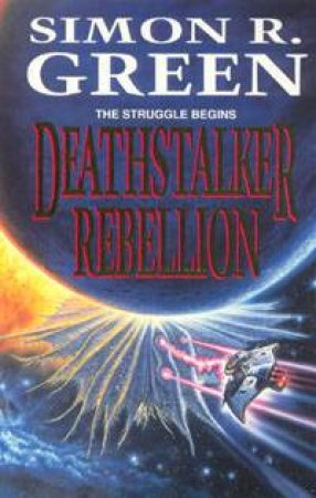 Deathstalker Rebellion by Simon R Green