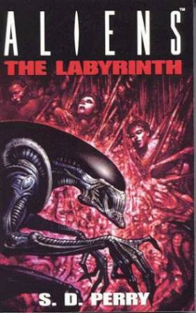 Aliens: The Labyrinth by S D Perry