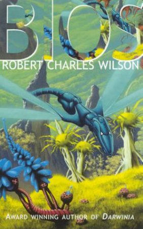 Bios by Robert Charles Wilson