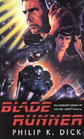 Blade Runner - Film Tie In by Philip K Dick