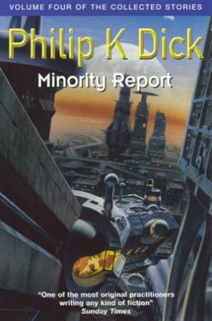 Minority Report by Phillip K Dick