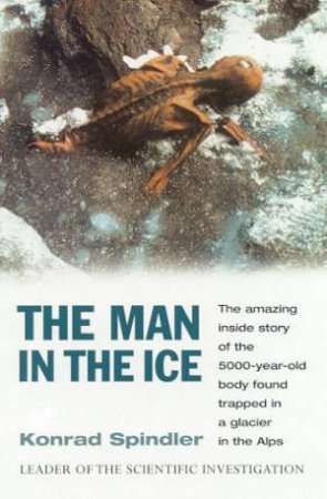 The Man In The Ice by Konrad Spindler