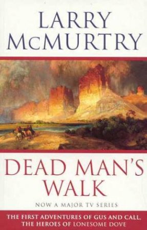 Dead Man's Walk by Larry McMurtry