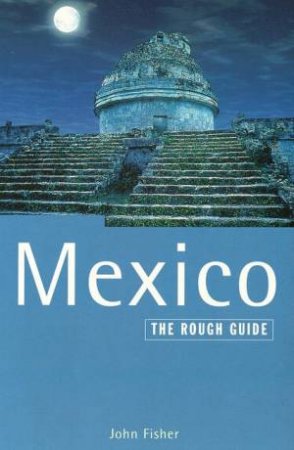 The Rough Guide: Mexico by Various