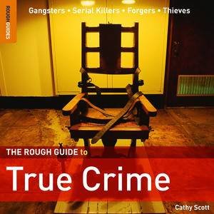 Rough Guide to True Crime by Cathy Scott