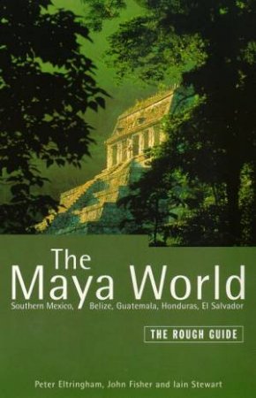 The Rough Guide: The Maya World by Various