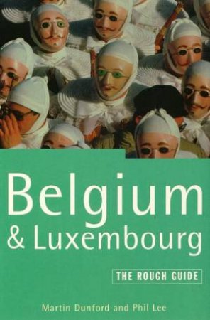 The Rough Guide: Belgium & Luxembourg by Dunford & Lee