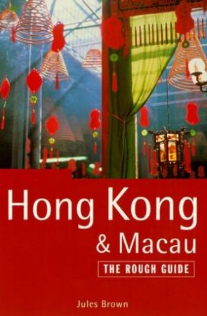 The Rough Guide: Hong Kong & Macau by Various