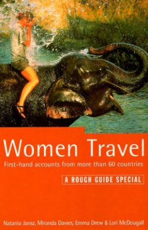 The Rough Guide: Women Travel: Adventures, Advice & Experience by Various