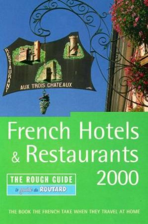 The Rough Guide: Hotels & Restaurants Of France 2000 by Various