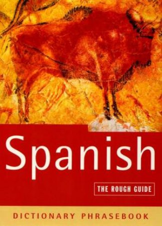 The Rough Guide: Spanish Dictionary Phrasebook by Various