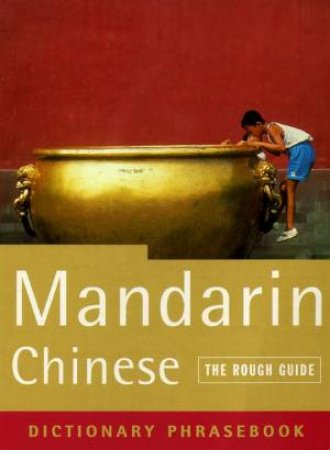 The Rough Guide: Mandarin Chinese Dictionary Phrasebook by Various