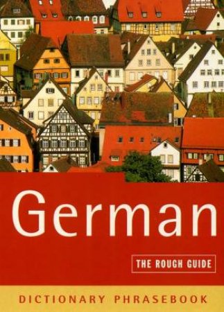 The Rough Guide: German Dictionary Phrasebook by Various