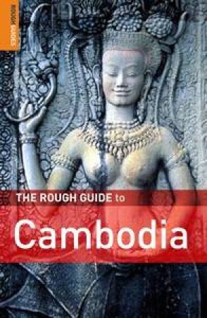 Cambodia: The Rough Guide by Beerley Plamer & Steven Martin