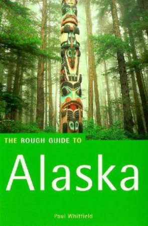 The Rough Guide: Alaska by Rough Guides