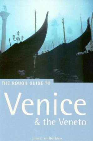 The Rough Guide To Venice & The Veneto by Jonathan Buckley