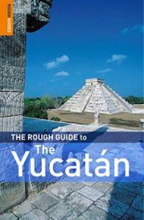 Rough Guide to the Yucatan by Zora O'neill