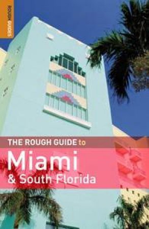 The Rough Guide to Miami and South Florida by Stephen Keeling