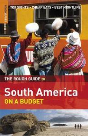 Rough Guide to South America on a Budget by Various