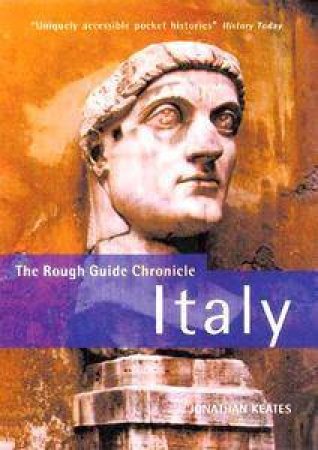 The Rough Guide Chronicles: Italy by Jonathan Keats