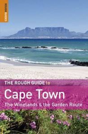 The Rough Guide to Cape Town, The Winelands & the Garden Route by Tony Pinchuck  & Barbara McCrea