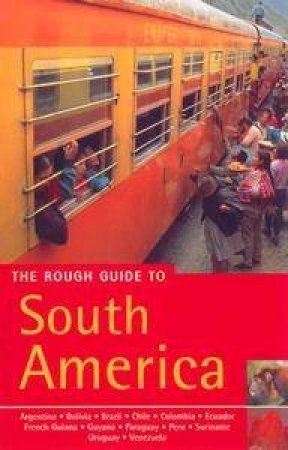 The Rough Guide: South America by Guides Rough