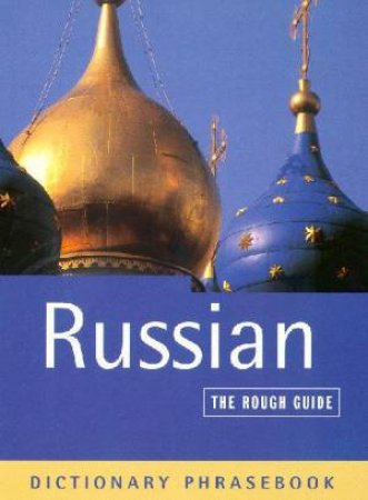 Russian: The Rough Guide Dictionary Phrasebook by Various