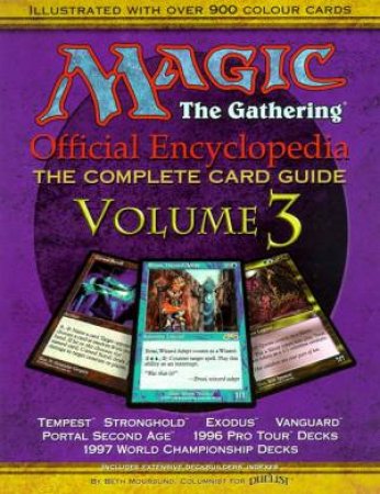 Magic: The Gathering Official Encyclopedia: The Complete Card Guide 3 by Beth Moursund