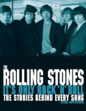 The Stories Behind Every Song The Rolling Stones Its Only Rock N Roll