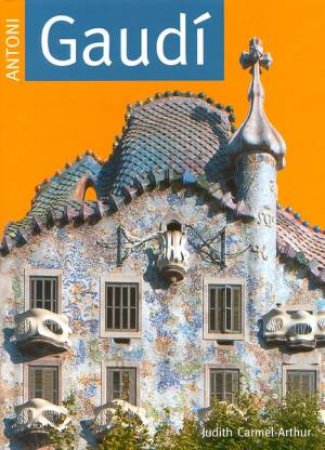 Gaudi: Design Monographs by Arthur Judith Carmel