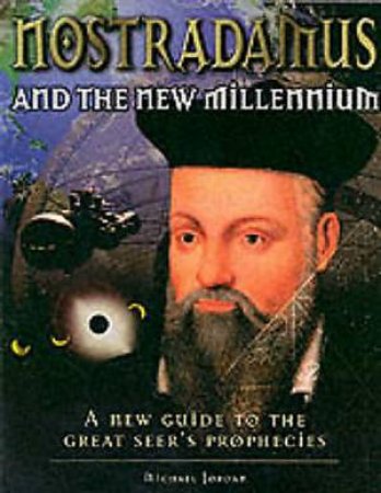 Nostradamus & the New Millennium by Michael Jordan