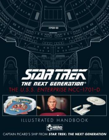 Star Trek The Next Generation: The U.S.S. Enterprise Ncc-1701-D Illustrated Handbook by Marcus Riley & Ben Robinson