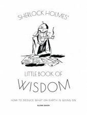 Sherlock Holmes Little Book Of Wisdom