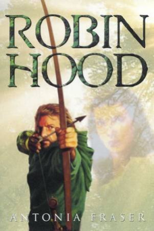 Robin Hood by Antonia Fraser