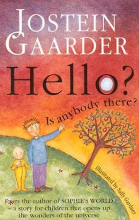 Hello? Is Anybody There? by Jostein Gaarder