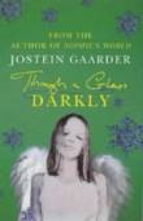 Through A Glass, Darkly by Jostein Gaarder