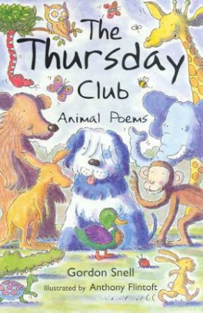 The Thursday Club: Animal Poems by Gordon Snell