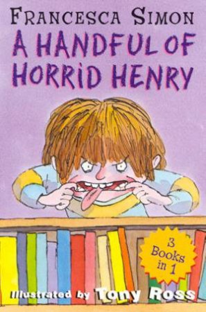 A Handful Of Horrid Henry by Francesca Simon