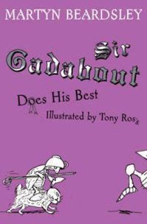 Sir Gadabout Does His Best by Martyn Beardsley