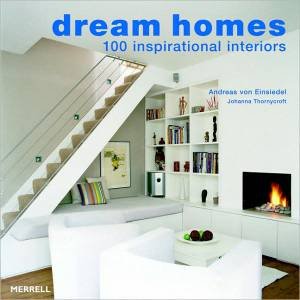 Dream Homes: 100 Inspirational Interiors by THORNYCROFT & EINSIEDEL