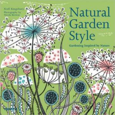 Natural Garden Style by KINGSBURY NOEL