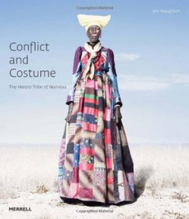 Conflict and Costume: The Herero Tribe of Namibia by NAUGHTEN JIM