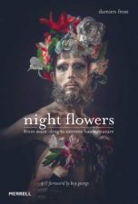 Night Flowers From AvantDrag to Extreme Haute Couture